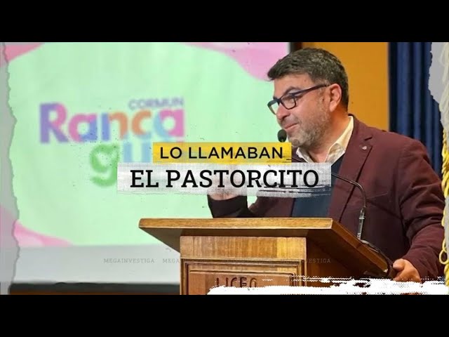 Lo llamaban "el pastorcito": La investigación al alcalde de Rancagua por corrupción