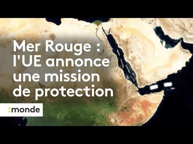 Mer Rouge : l'UE annonce une mission de protection