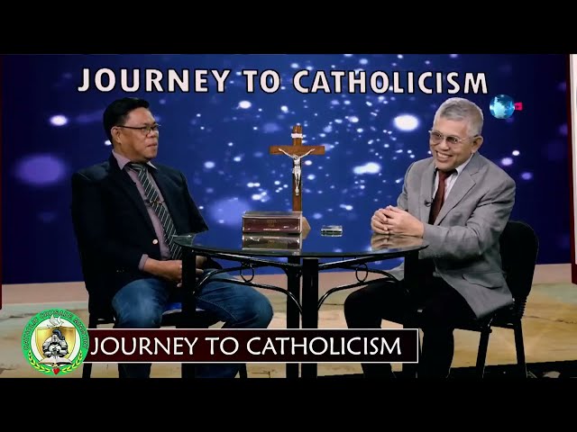 JOURNEY  TO CATHOLICISM  Guest Bro. Dennis Bacolod - ( February 20, 2024 )