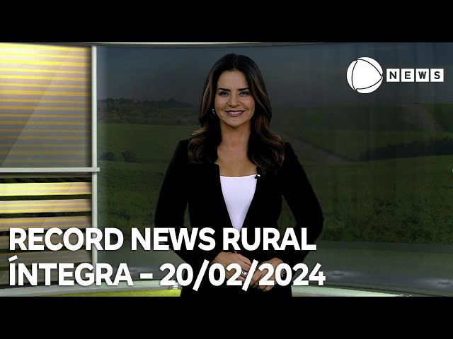 Record News Rural - 20/02/2024