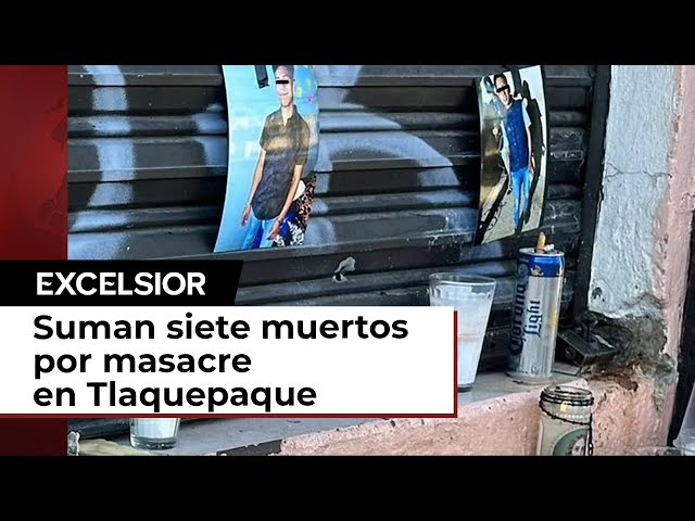 Jalisco: Sube a siete los jóvenes muertos por ataque armado en Tlaquepaque