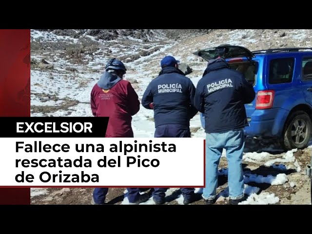 Fallece una alpinista rescatada del Pico de Orizaba