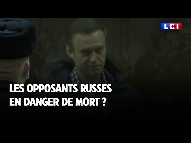 Les opposants russes en danger de mort ?