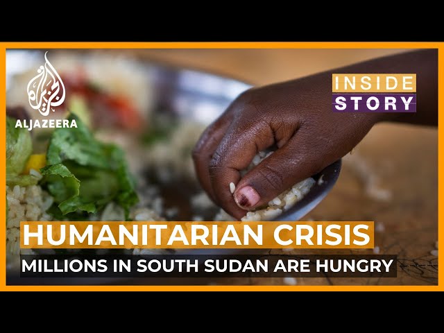 What will it take to end hunger and malnutrition in South Sudan? | Inside Story