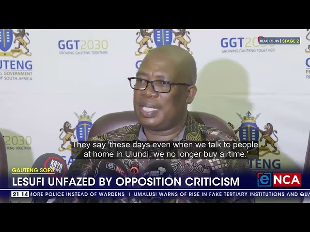 Gauteng SOPA | Premier Panyaza Lesufi unfazed by opposition criticism