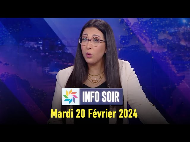 Info soir : Mardi 20 Février 2024