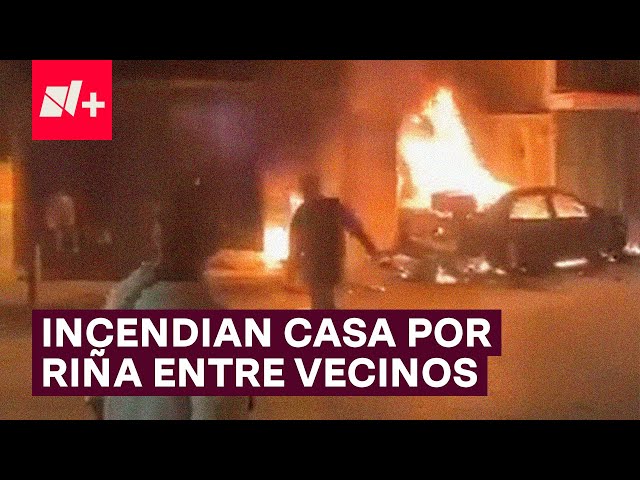 Pelea de vecinos por volumen alto termina con casa y vehículos incendiados - N+