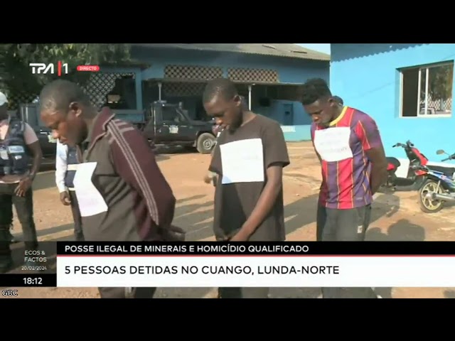 Posse ilegal de Minerais e homicídio qualificado - 5 pessoas detidas no Cuango, Lunda-Norte