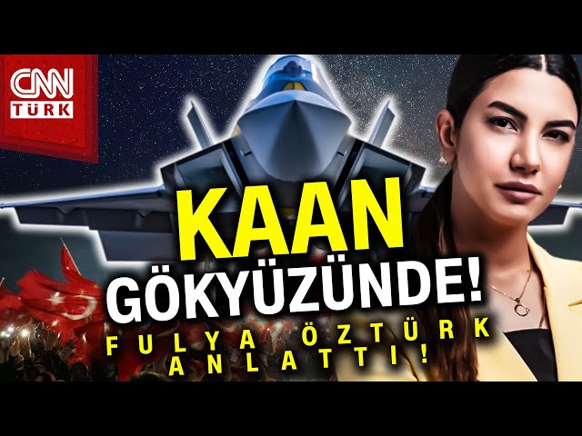 KAAN Gökyüzünde... Türk Havacılık Tarihi İçin Büyük Gün! Fulya Öztürk Duygulanarak Aktardı #Haber