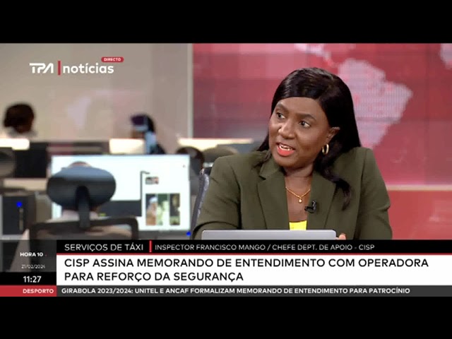 Serviço de táxi:  CISP assina memorando de entendimento com operadora para reforço da segurança