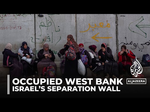 Israel’s separation wall in the occupied West Bank curbs Palestinian lives