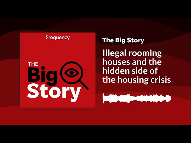 Illegal rooming houses and the hidden side of the housing crisis | The Big Story