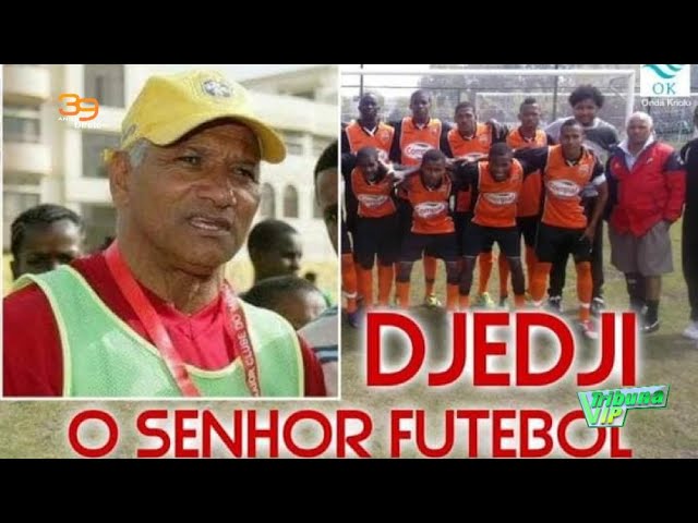 Faleceu o mister Djedji, fundador da mitica escola de futebol EPIF