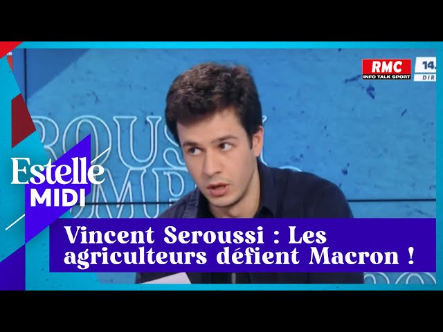 Vincent Seroussi:  Les agriculteurs défient Macron !