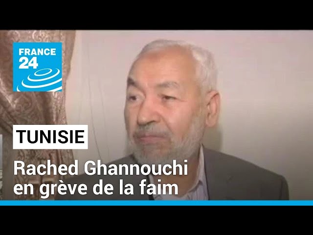 Tunisie : le leader du parti islamiste Rached Ghannouchi en grève de la faim • FRANCE 24