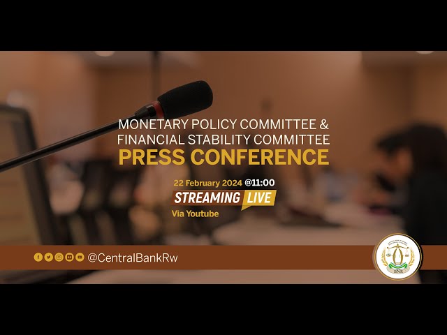 LIVE: Monetary Policy Committee and Financial Stability Committee Press Conference February 2024