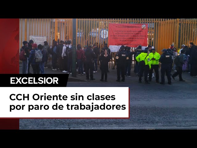 CCH Oriente sin clases por paro laboral de trabajadores