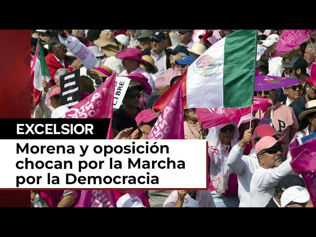 Morena y oposición discrepan por el alcance de la Marcha por la Democracia