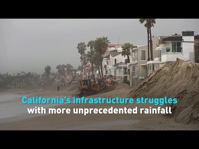 California’s infrastructure struggles with more unprecedented rainfall