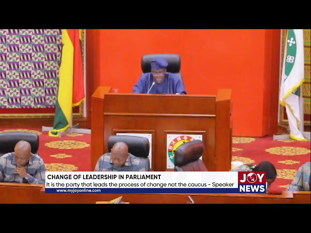 Leadership in Parliament: It is the party that leads the process of change not the caucus. - Speaker