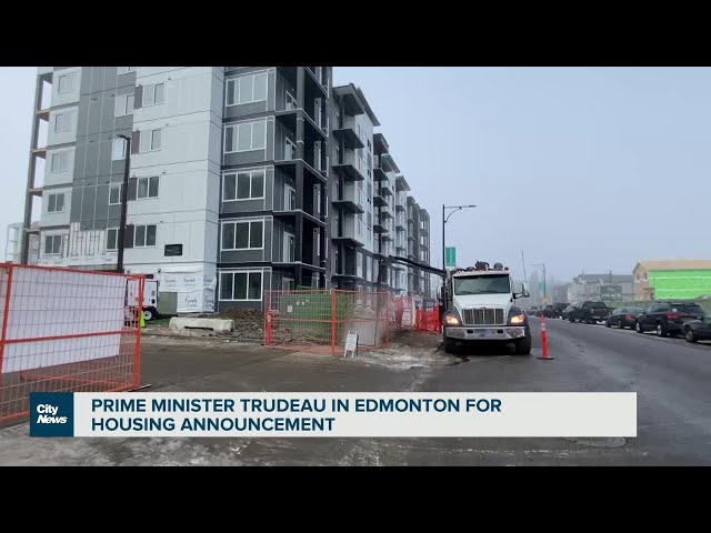 PM Trudeau in Edmonton for housing announcement