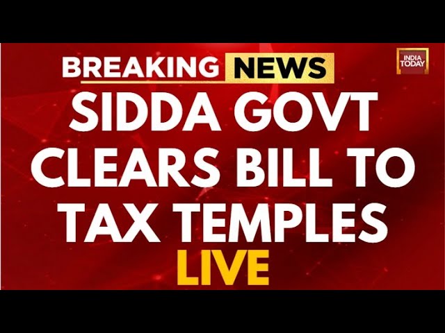 INDIA TODAY LIVE: Karnataka Govt Clears Bill To Tax Temples | Siddaramaiah News LIVE |Karnataka News