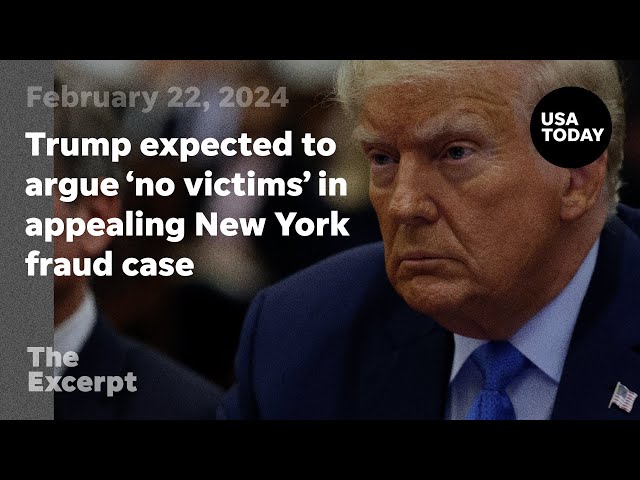 Trump expected to argue 'no victims' in appealing New York fraud case | The Excerpt