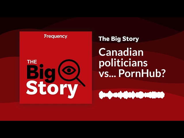 Canadian politicians vs... PornHub? | The Big Story