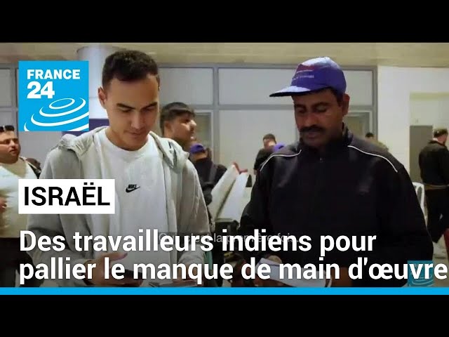 Israël : des travailleurs indiens pour pallier le manque de main d'œuvre • FRANCE 24