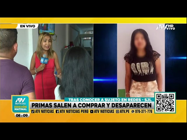 Primas salen a comprar y desaparecen tras conocer a depravado en redes sociales