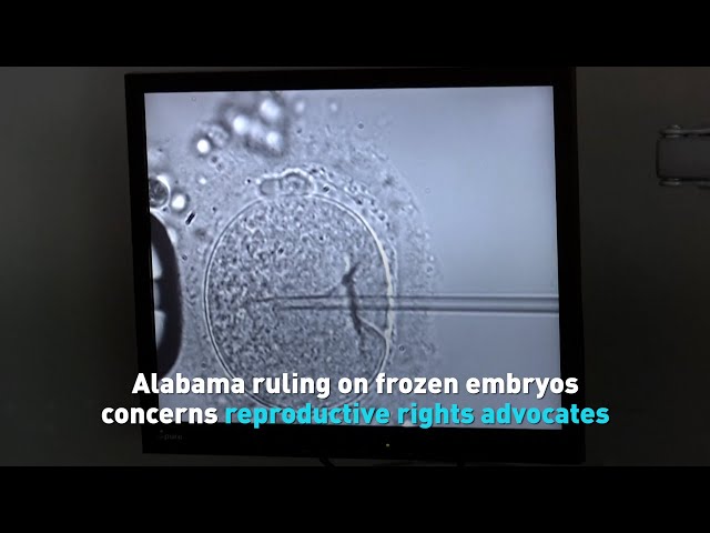 Alabama ruling on frozen embryos concerns reproductive rights advocates