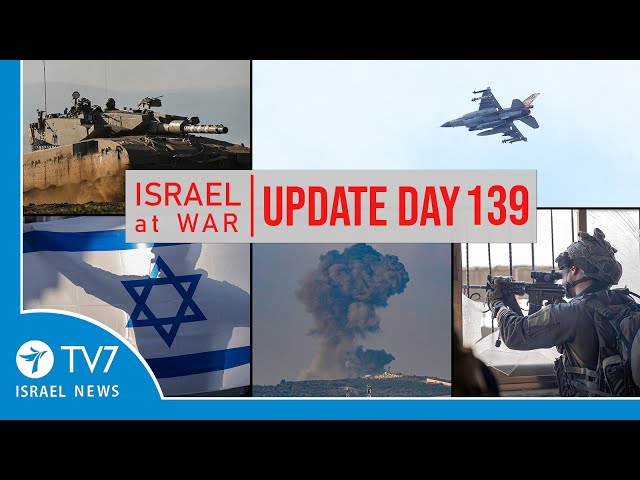 TV7 Israel News - Swords of Iron, Israel at War - Day 139 - UPDATE 22.2.24