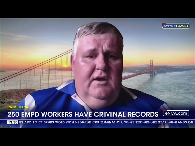 Crime in SA | 250 EMPD workers have criminal records