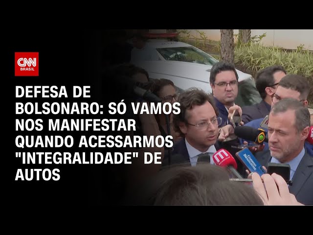 Defesa de Bolsonaro: Só vamos nos manifestar quando acessarmos autos integralmente | BASTIDORES CNN