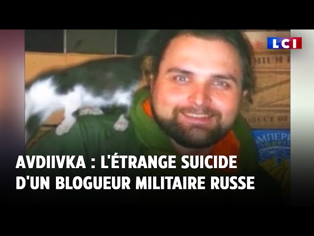 Avdiivka : l'étrange suicide d'un blogueur militaire russe