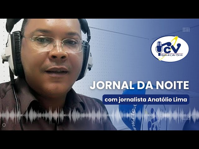 Jornal da Noite RCV | 22 de fevereiro de 2024 com jornalista Anatólio Lima