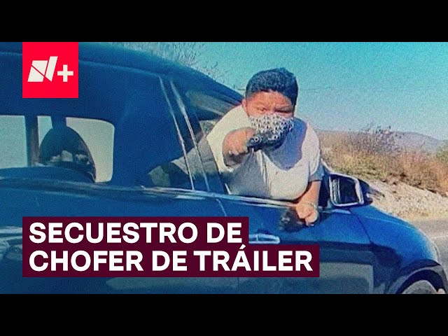 Graban secuestro de chofer de tráiler en la México-Querétaro - N+