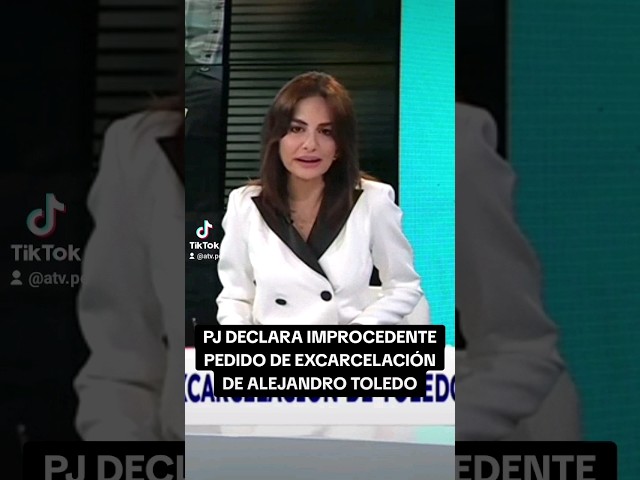 #OcurreAhora | Poder Judicial declara improcedente pedido de excarcelación de Alejandro Toledo.