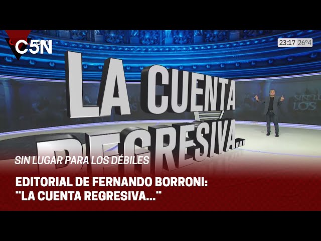 EDITORIAL de FERNANDO BORRONI en SIN LUGAR PARA LOS DÉBILES: ¨LA CUENTA REGRESIVA...¨