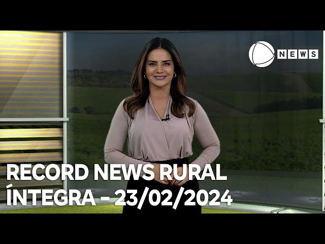 Record News Rural - 23/02/2024