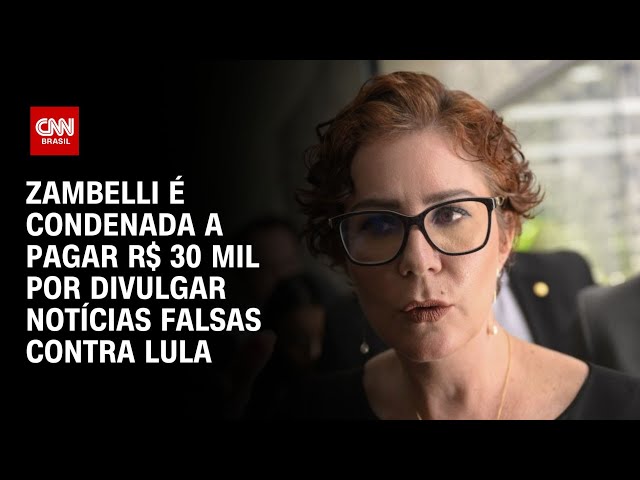 Zambelli é condenada a pagar R$ 30 mil por divulgar notícias falsas contra Lula | CNN NOVO DIA