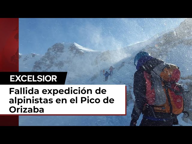 Expedición de alpinistas en Pico de Orizaba acabó en tragedia