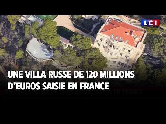 Une villa russe de 120 millions d'euros saisie en France