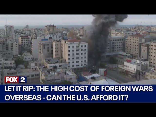 The high cost of foreign wars in Ukraine and Gaza