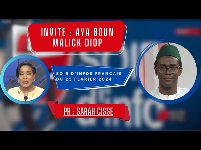 SOIR D'INFO - Français - Pr : Sarah Cissé - Invité : Aya Boun Malick Diop - 23 Février 2024