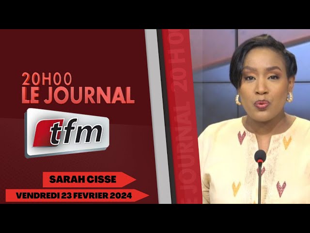 JT Français 20h du 23 Février 2024 présenté par Sarah Cissé