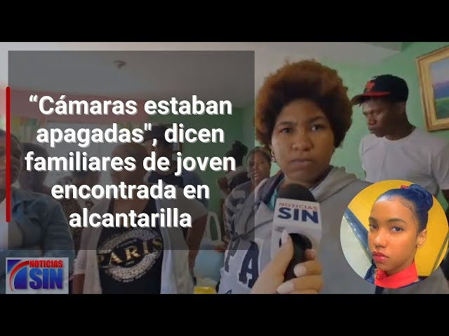 ⁣“Cámaras estaban apagadas", dicen familiares de joven encontrada en alcantarilla