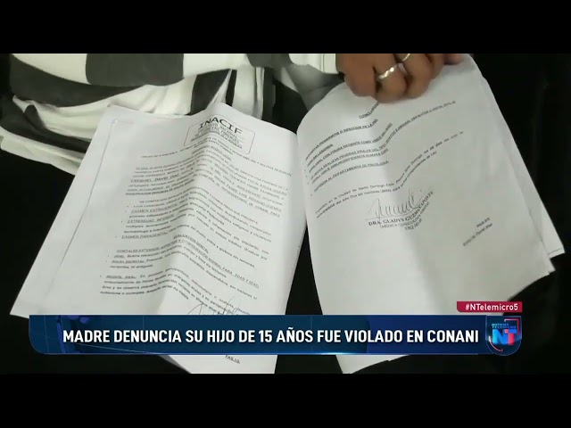 Madre denuncia que su hijo de 15 años fue violado en Conani