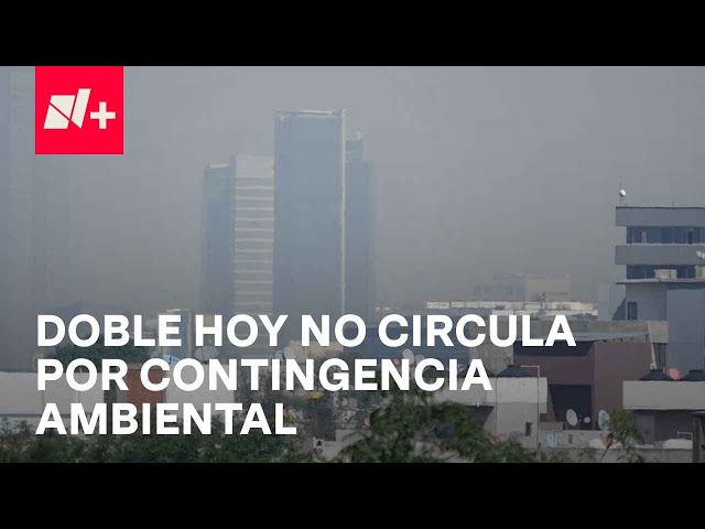 Contingencia Ambiental en CDMX: Se extiende la medida y se aplica Doble Hoy No Circula