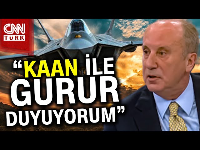 Muharrem İnce'den "KAAN" Övgü: "KAAN Üretimi Müthiş Bir Şey..." #Haber